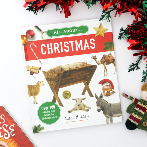 All About Christmas: Over 100 Amazing Facts behind the Christmas Story