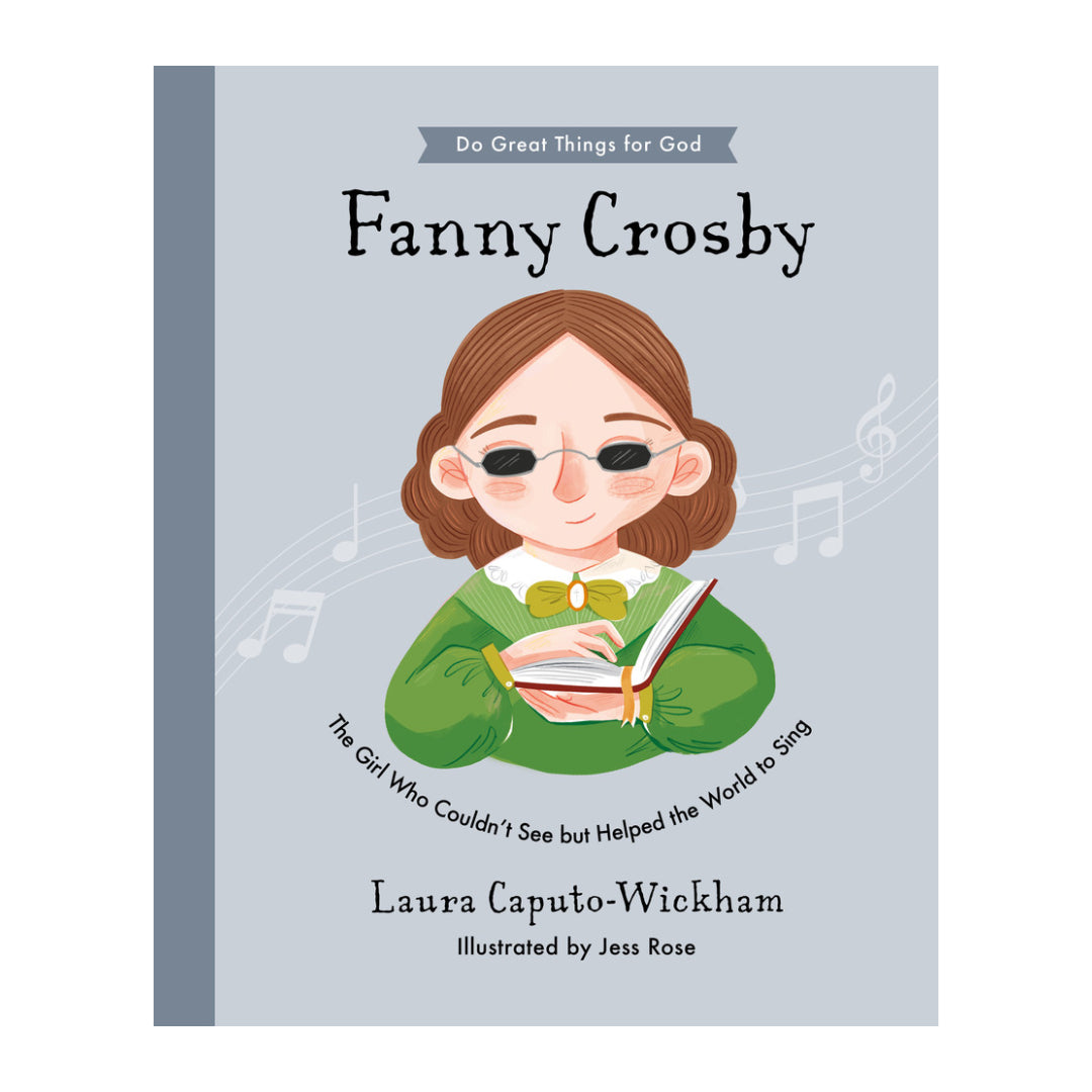 Fanny Crosby: The Girl Who Couldn't See But Helped The World To Sing