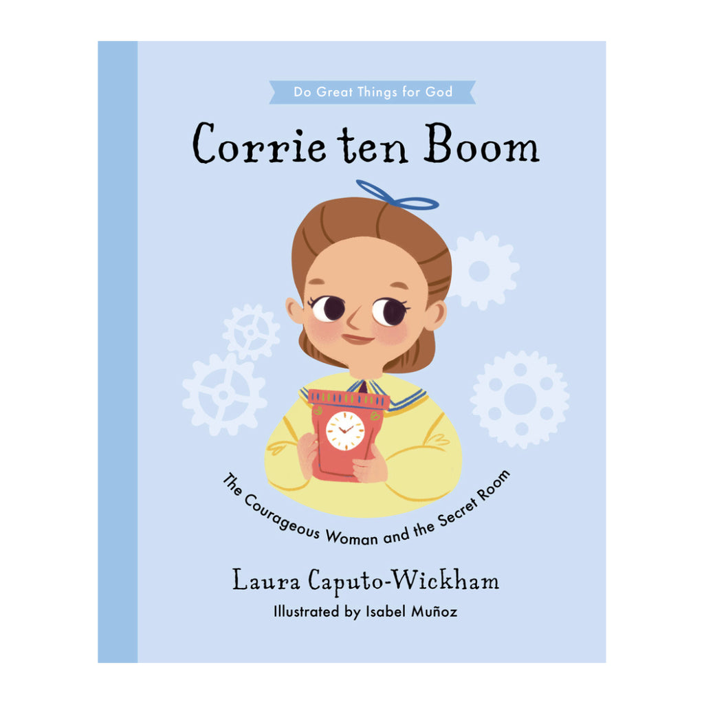 Corrie ten Boom: The Courageous Woman and The Secret Room